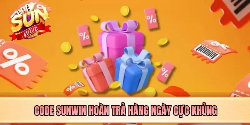 Code SUNWIN hoàn trả hàng ngày cực khủng