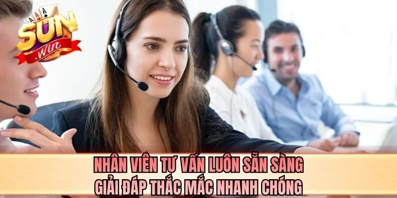 Nhân viên tư vấn luôn sẵn sàng giải đáp thắc mắc nhanh chóng
