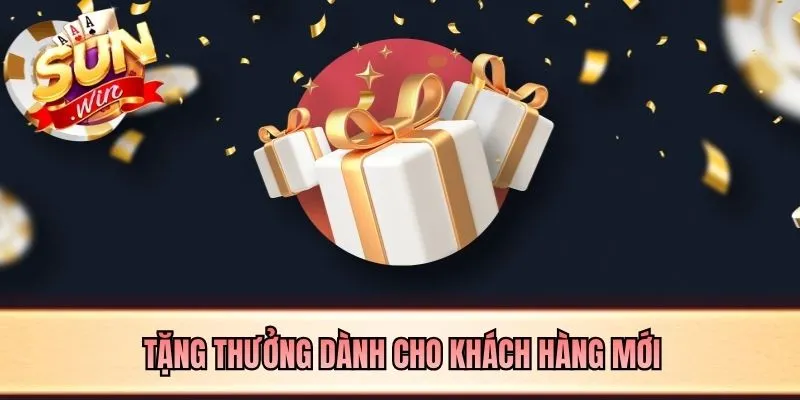 Tặng thưởng dành cho khách hàng mới